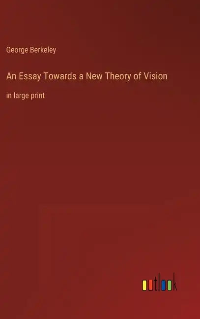 An Essay Towards a New Theory of Vision: in large print - Hardcover