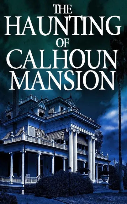 The Haunting of Calhoun Mansion - Paperback