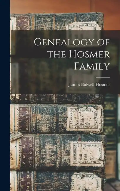 Genealogy of the Hosmer Family - Hardcover