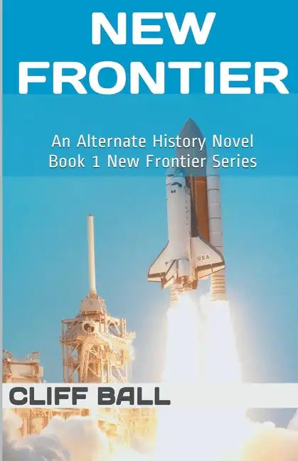 New Frontier: An Alternate History Novel - Paperback