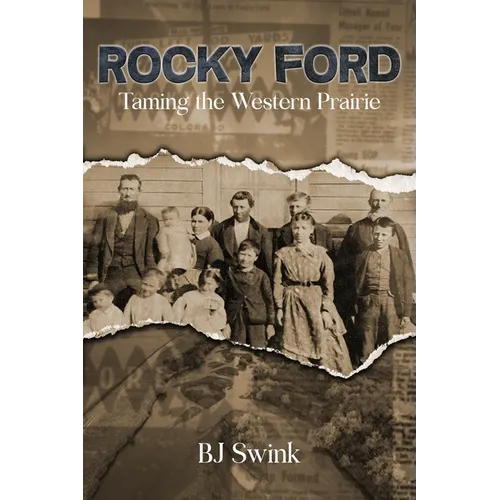 Rocky Ford: Taming the Western Prairie - Paperback