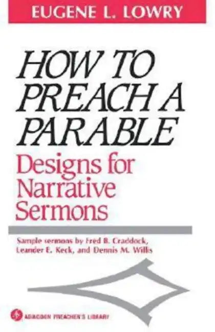 How to Preach a Parable: Designs for Narrative Sermons - Paperback