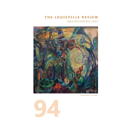 The Louisville Review Number 94 Winter/Spring 2024 - Paperback