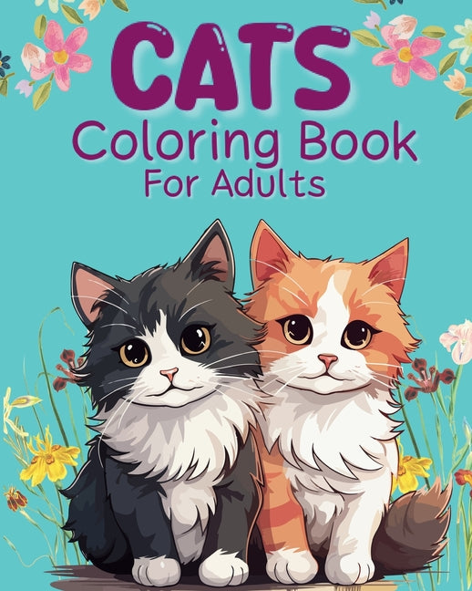 Cats Coloring Book For Adults: Relaxing and adorable illustrations - Paperback