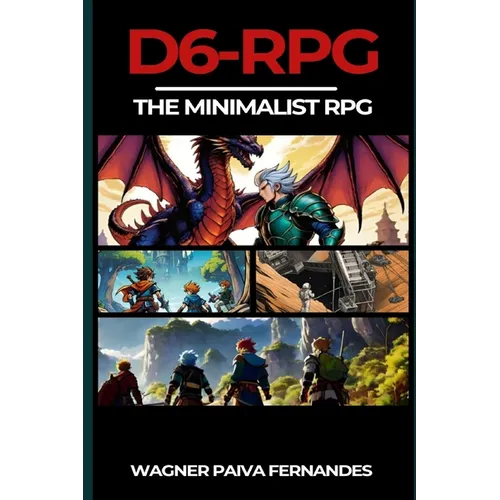 D6-RPG. The Minimalist RPG.: Adventures with a 6-sided die. - Paperback