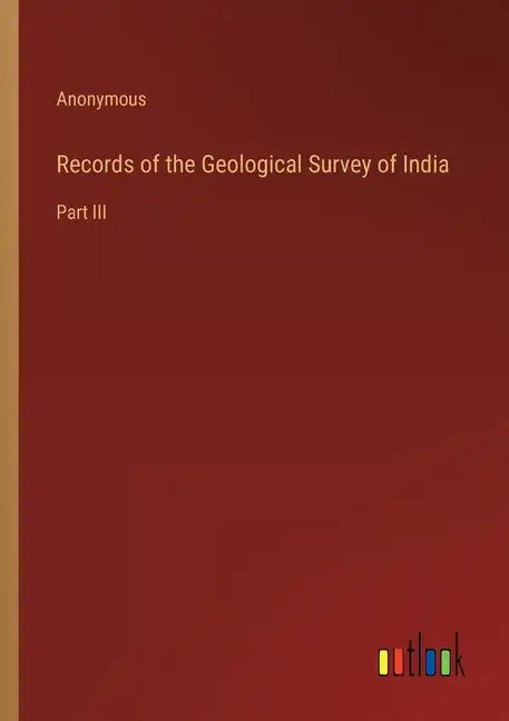 Records of the Geological Survey of India: Part III - Paperback