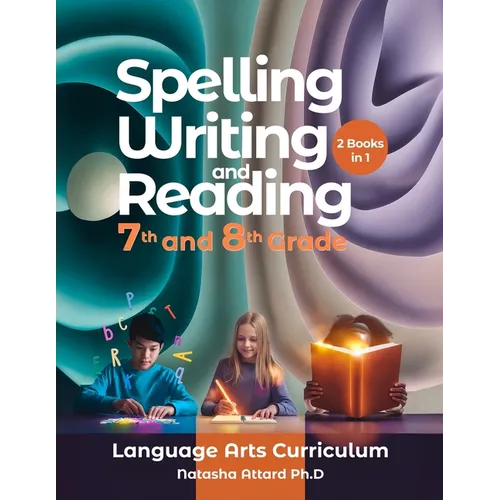 Spelling, Writing and Reading 7th and 8th Grade: Language Arts Curriculum - Paperback