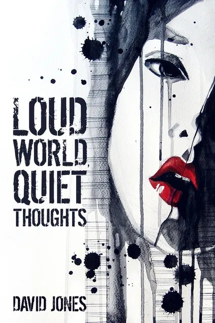 Loud World, Quiet Thoughts - Paperback