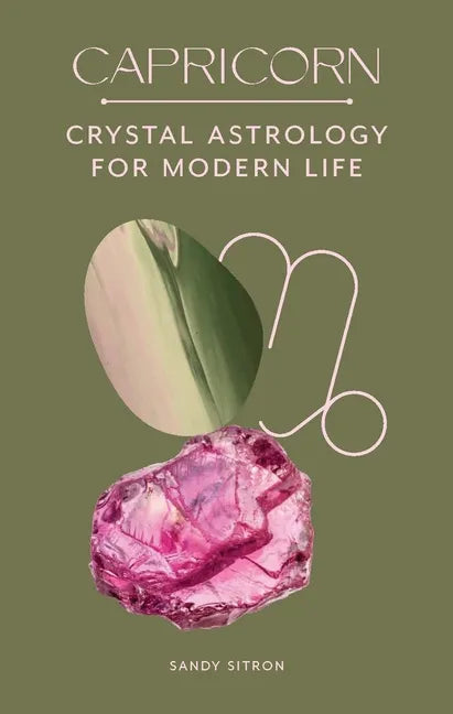 Capricorn: Crystal Astrology for Modern Life - Hardcover
