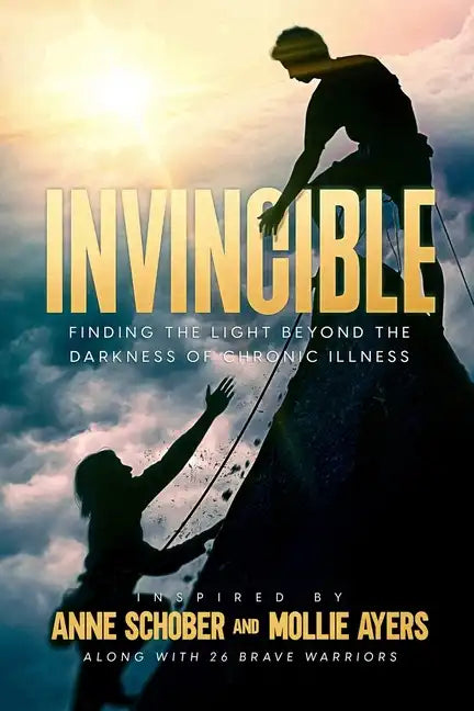 Invincible: Finding The Light Beyond The Darkness Of Chronic Illness - Paperback