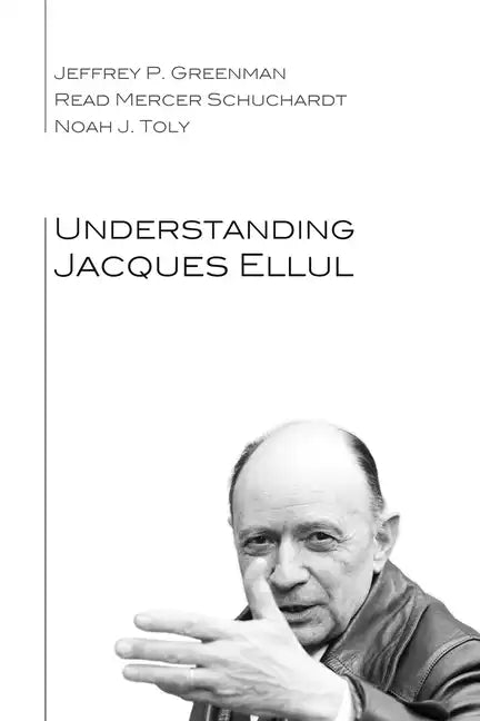Understanding Jacques Ellul - Paperback