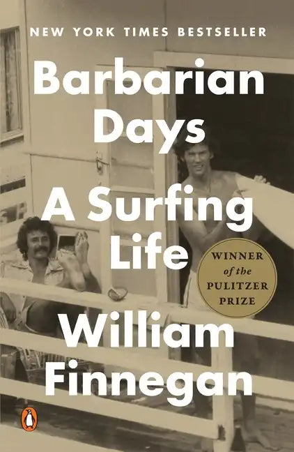 Barbarian Days: A Surfing Life (Pulitzer Prize Winner) - Paperback