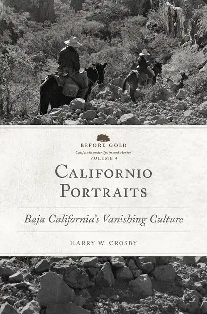 Californio Portraits: Baja California's Vanishing Culture - Hardcover