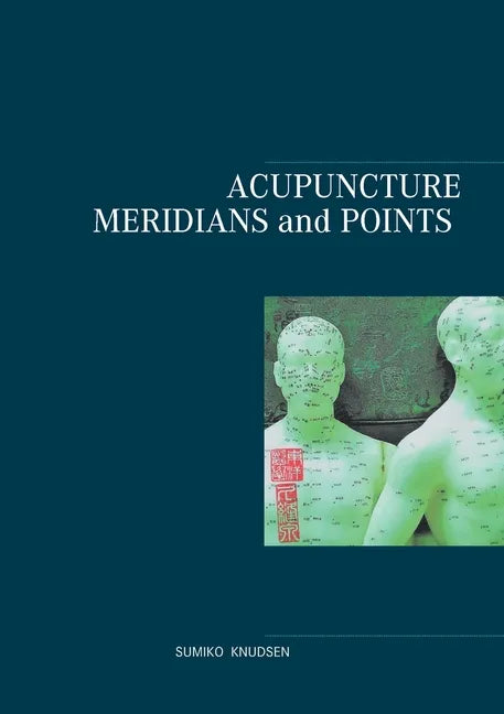 Acupuncture Meridians and Points - Paperback