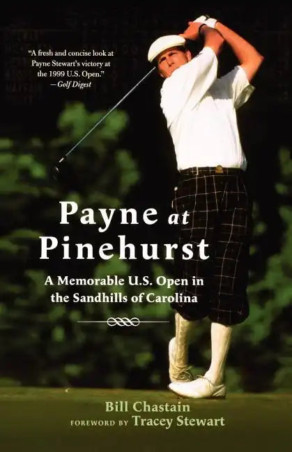Payne at Pinehurst: A Memorable U.S. Open in the Sandhills of Carolina - Paperback