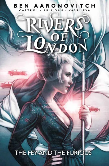 Rivers of London Vol. 8: The Fey and the Furious (Graphic Novel) - Paperback