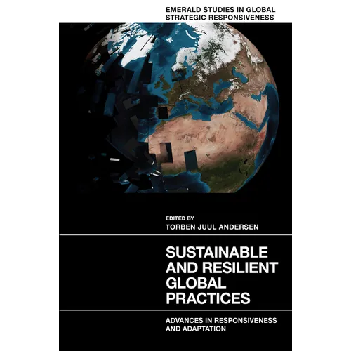 Sustainable and Resilient Global Practices: Advances in Responsiveness and Adaptation - Hardcover