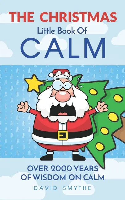 The CHRISTMAS Little Book Of CALM: Fun Christmas Gift Book of Quotations for Family, Friends & Coworkers! - Paperback