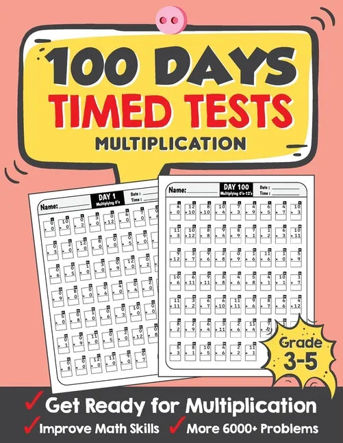 100 Days Timed Tests Multiplication: Everyday Math Drills Timed Practice for Grade 3-5, Daily Math Practice Workbook - Paperback
