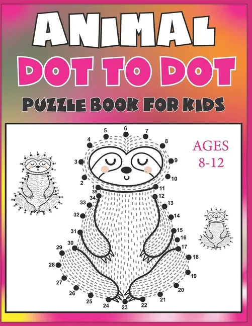 Animal Dot To Dot Puzzle Book For Kids Ages 8-12 - Paperback