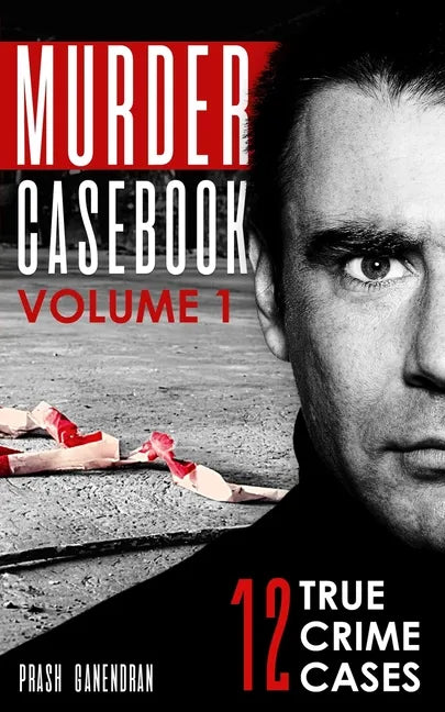 Murder Casebook Volume 1: 12 Shocking True Crime Cases - Paperback