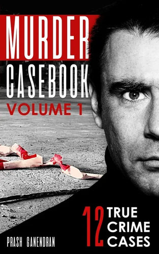 Murder Casebook Volume 1: 12 Shocking True Crime Cases - Paperback