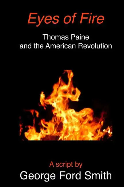 Eyes of Fire: Thomas Paine and the American Revolution - Paperback