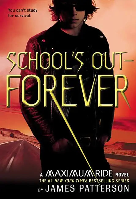School's Out--Forever: A Maximum Ride Novel - Hardcover