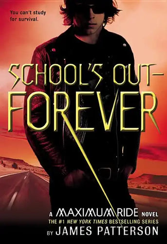 School's Out--Forever: A Maximum Ride Novel - Hardcover