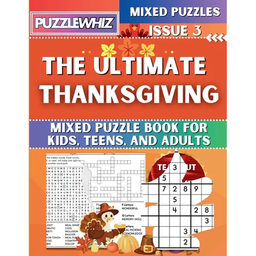 The Ultimate Thanksgiving Mixed Puzzle Book for Kids, Teens, and Adults: 16 Types of Engaging Variety Puzzles: Word and Math Puzzles (Issue 3) - Paperback