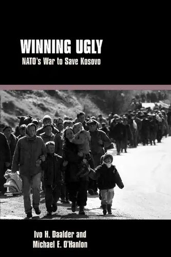 Winning Ugly: NATO's War to Save Kosovo - Paperback