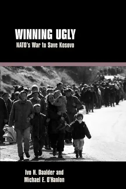 Winning Ugly: NATO's War to Save Kosovo - Paperback