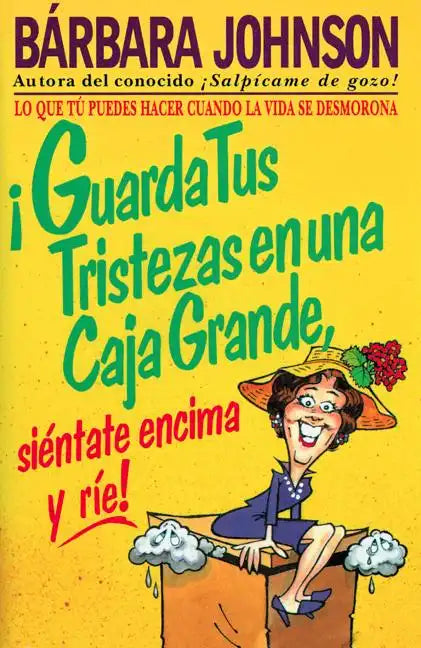 Guarda Tus Tristezas En Una Caja Grande, Sientate Encima y Rie! - Paperback