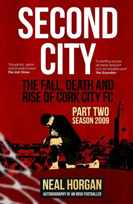 Second City: The Fall, Death and Rise of CCFC, Part Two - Season 2009 - Paperback
