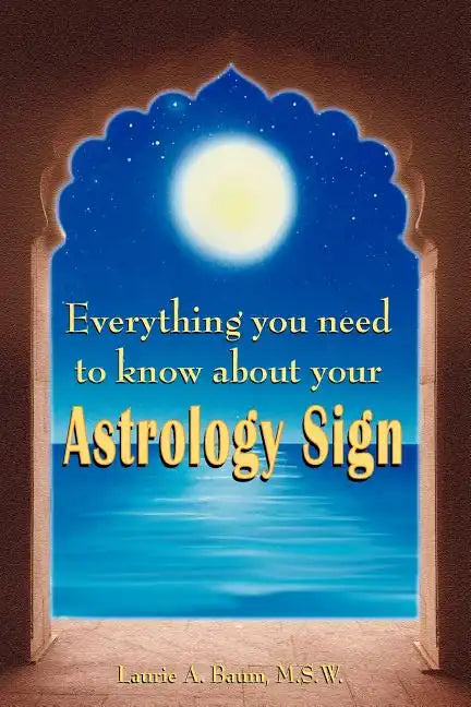 Everything You Need to Know about Your Astrology Sign - Paperback