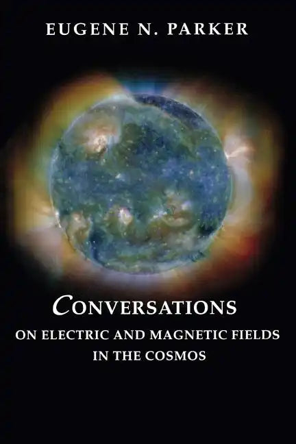 Conversations on Electric and Magnetic Fields in the Cosmos - Paperback