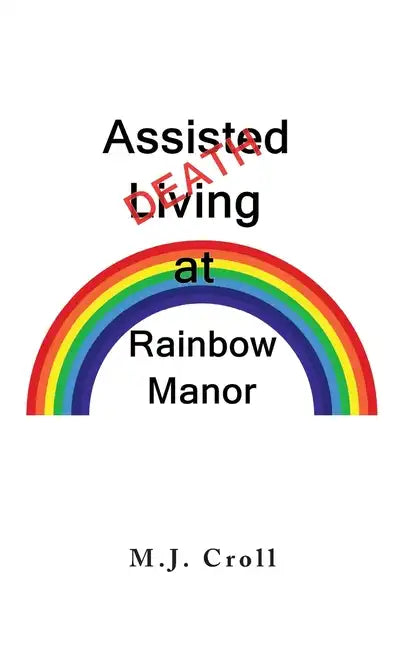Assisted Living / Death at Rainbow Manor - Paperback