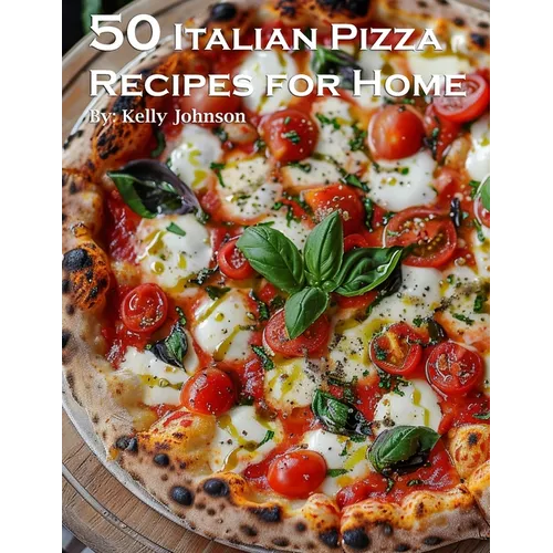 50 Italian Pizza Recipes for Home - Paperback