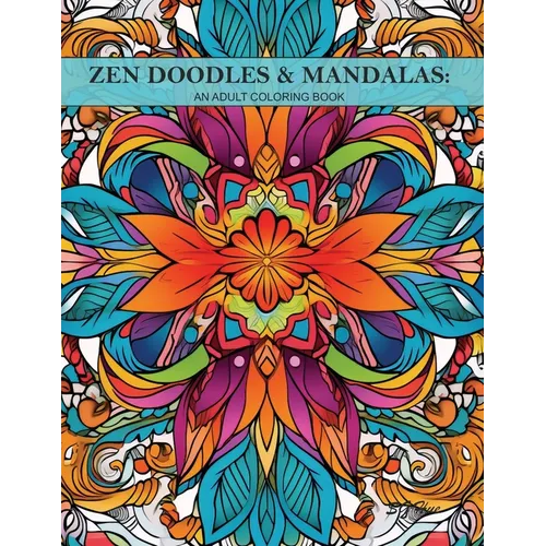Zen Doodles & Mandalas: An adult coloring book - Paperback