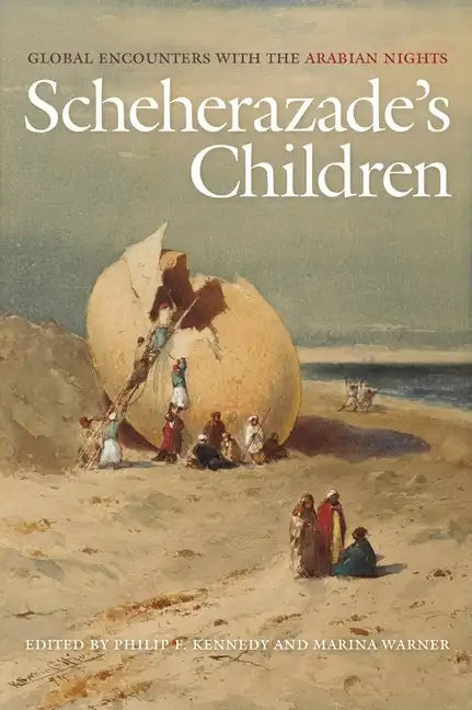 Scheherazade's Children: Global Encounters with the Arabian Nights - Paperback