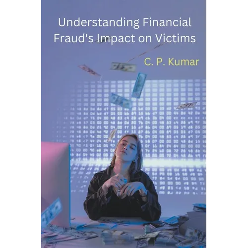 Understanding Financial Fraud's Impact on Victims - Paperback