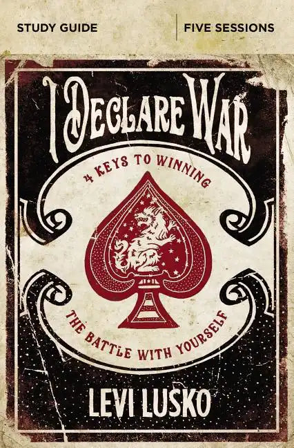 I Declare War Study Guide: Four Keys to Winning the Battle with Yourself - Paperback