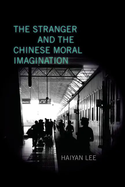 The Stranger and the Chinese Moral Imagination - Hardcover