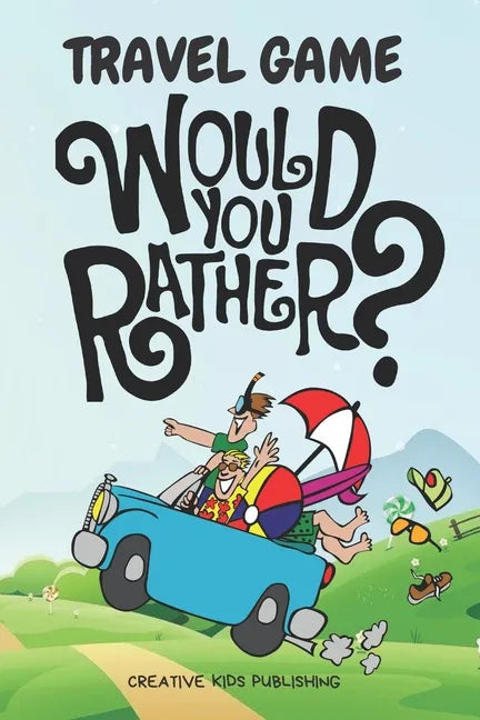 Travel Game Would You Rather: Funny Game Book For Kids & Parents & Boys and Girls (100 pages 200 Fun Questions Would You Rather 6x9) - Paperback