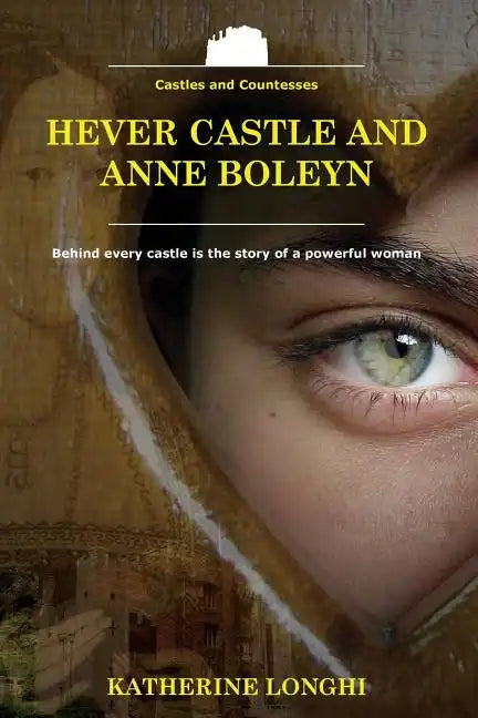 Hever Castle and Anne Boleyn - Paperback