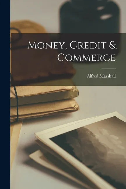 Money, Credit & Commerce - Paperback