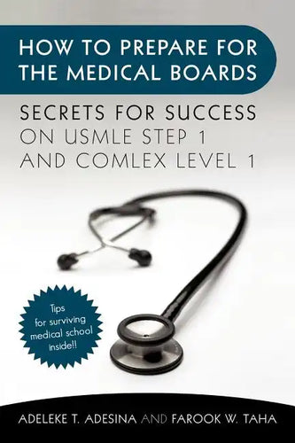 How to Prepare for the Medical Boards: Secrets for Success on USMLE Step 1 and COMLEX Level 1 - Paperback