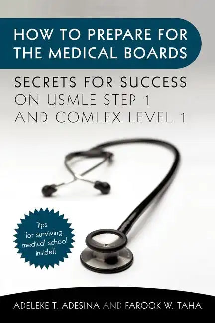 How to Prepare for the Medical Boards: Secrets for Success on USMLE Step 1 and COMLEX Level 1 - Paperback