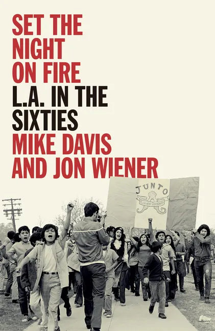 Set the Night on Fire: L.A. in the Sixties - Hardcover