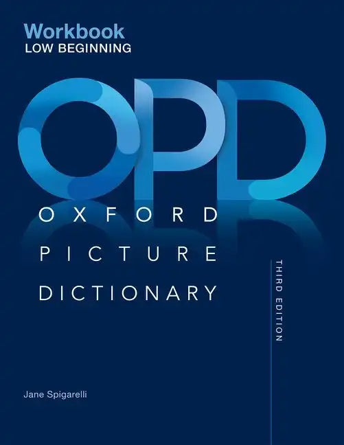 Oxford Picture Dictionary Third Edition: Low-Beginning Workbook - Paperback
